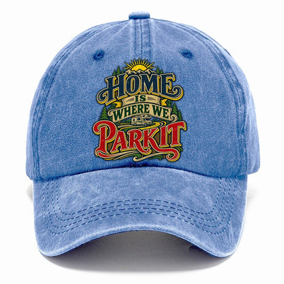 Home Is Where We Park It Retired Living Classic Cap – Summer Sky