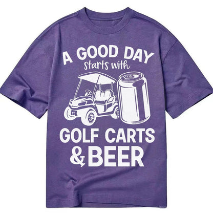A Good Day Starts With Golf Carts And Beer Classic T-shirt – Purple