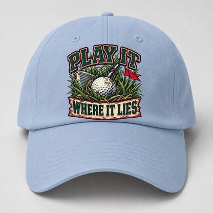 Play It Where It Lies Golf Life Baseball Cap – Light Blue