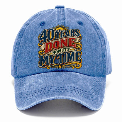 40 Years Done Now It S My Time Retired Living Classic Cap – Summer Sky
