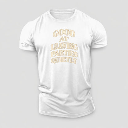Good At Leaving Parties Quietly Quiet Statements Cotton T-Shirt – White