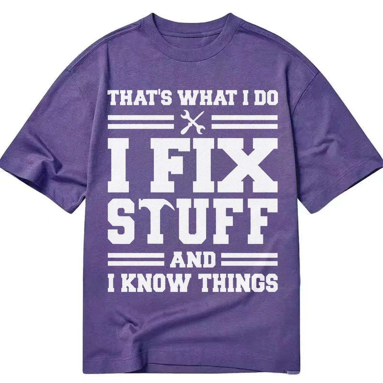 This Is What I Do I Fix Stuff And I Know Things Classic T-shirt – Purple