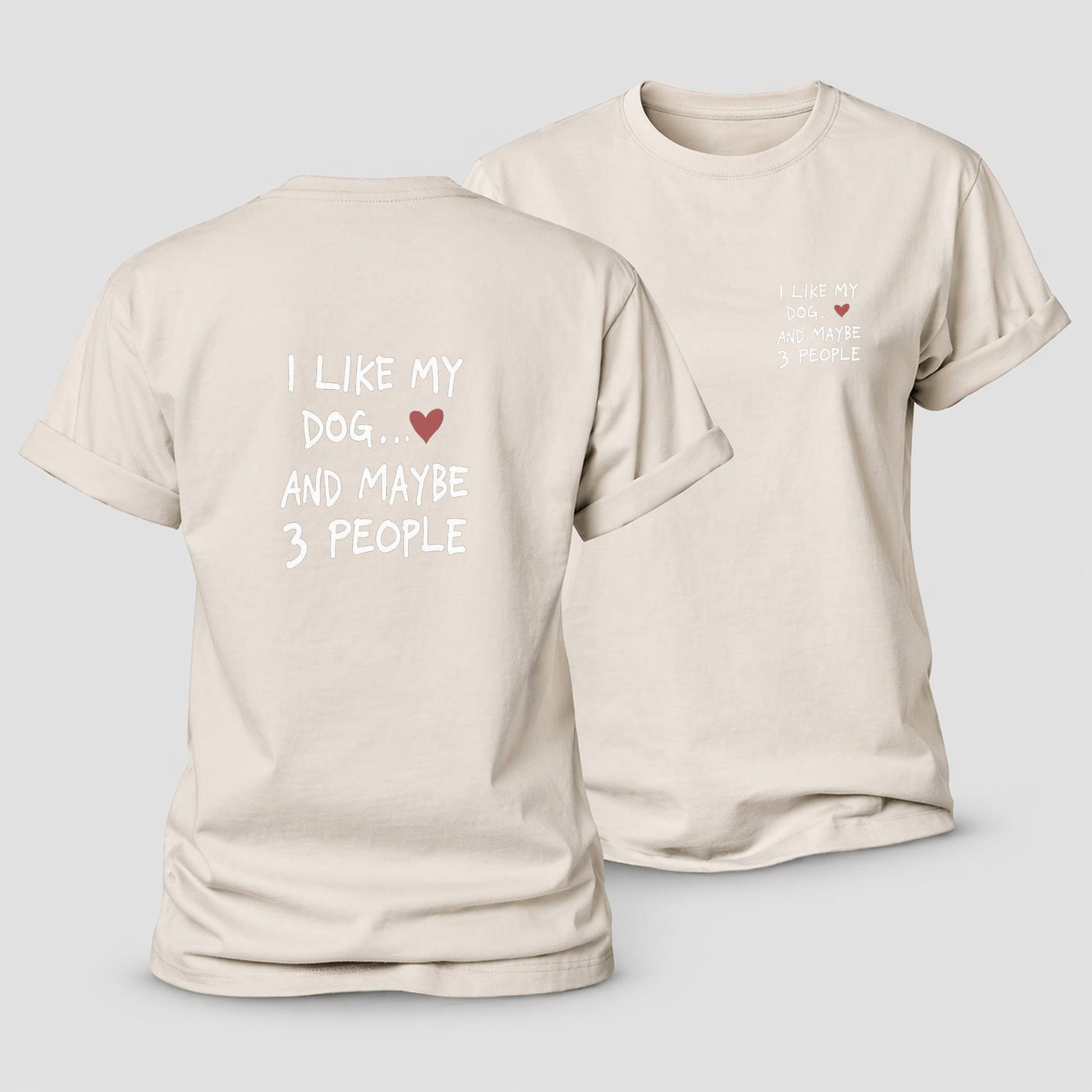 I Like My Dog And Maybe 3 People Women's Cotton T-Shirt – Sand