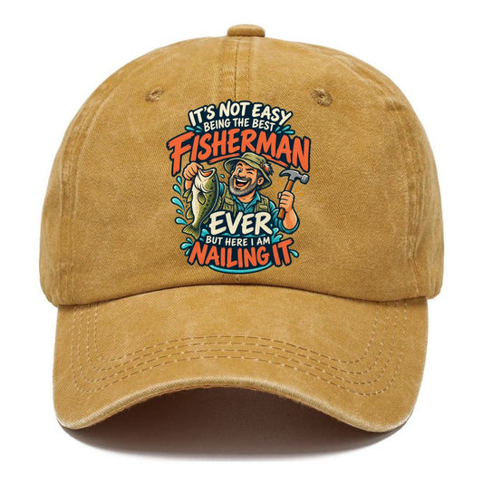 Best Fisherman Ever Nailing It Classic Cap – Golden Harvest