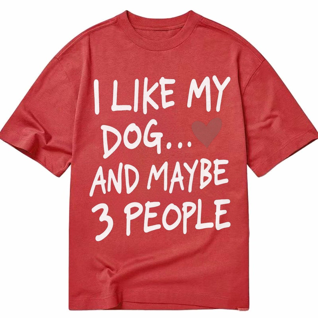 I Like My Dog And Maybe 3 People Classic T-shirt – Red