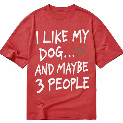 I Like My Dog And Maybe 3 People Classic T-shirt – Red