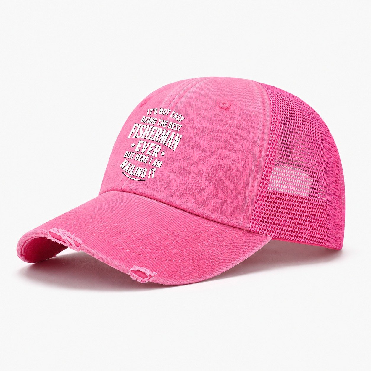 Its Not Easy Being The Best Fisherman Ever But Here I Am Nai Washed Trucker Hat – Rose