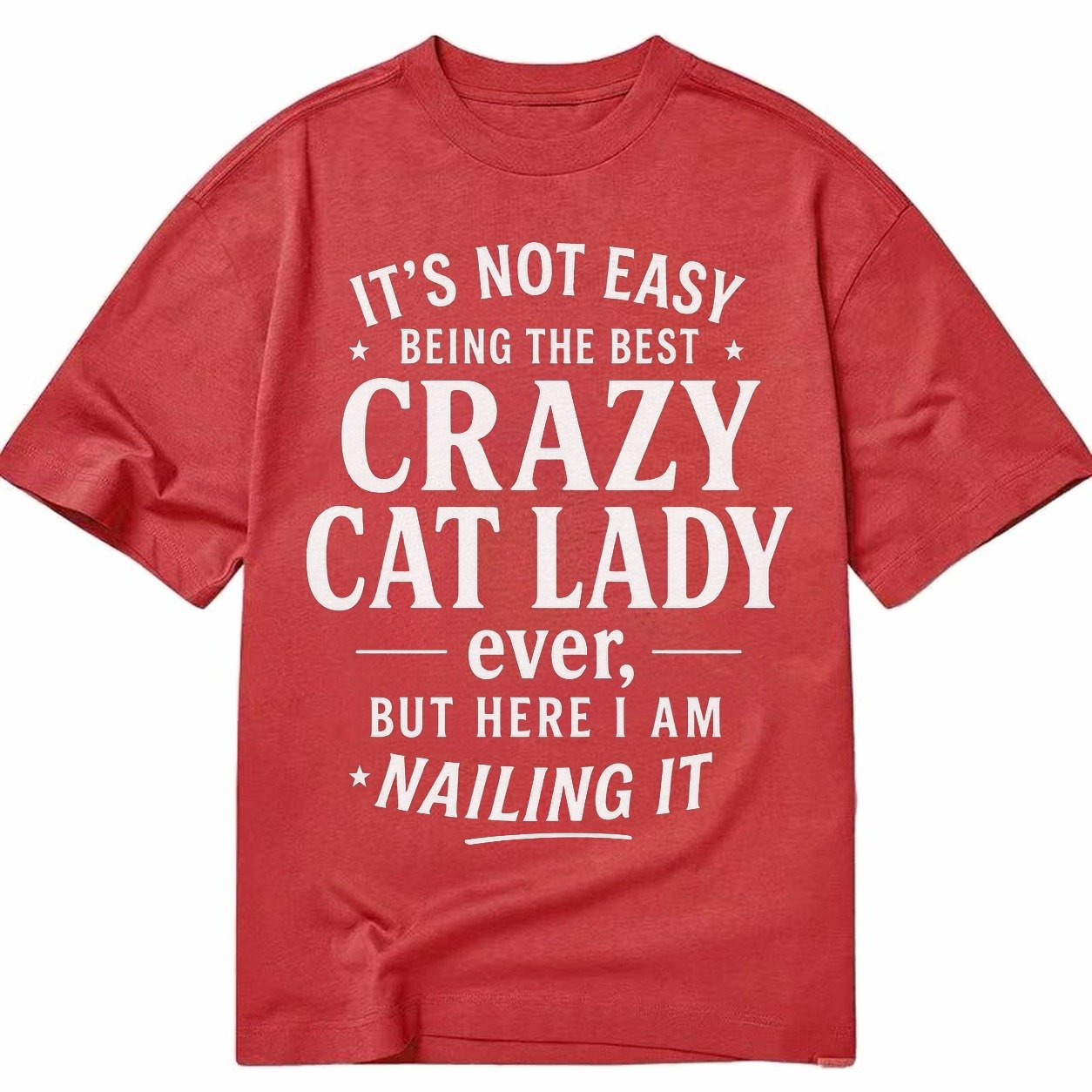 Best Crazy Cat Lady Nailing It 42257d Classic T-shirt – Red