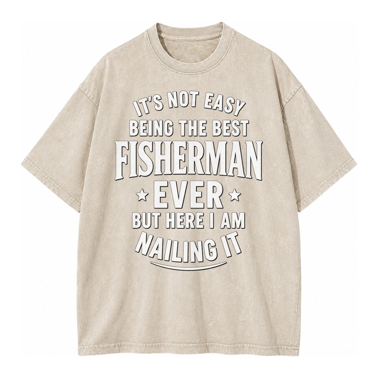 Its Not Easy Being The Best Fisherman Ever But Here I Am Nai Vintage T-shirt – Off White