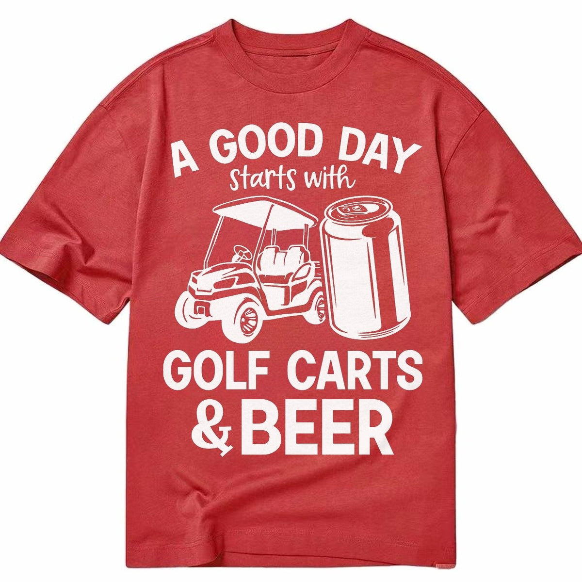 A Good Day Starts With Golf Carts And Beer Classic T-shirt – Red