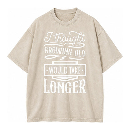 I Thought Growing Old Would Take Longer Vintage T-shirt – Off White