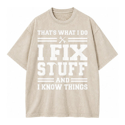 This Is What I Do I Fix Stuff And I Know Things Vintage T-shirt – Off White