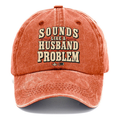 Sounds Like A Husband Problem American Wit Classic Cap – Terracotta Clay