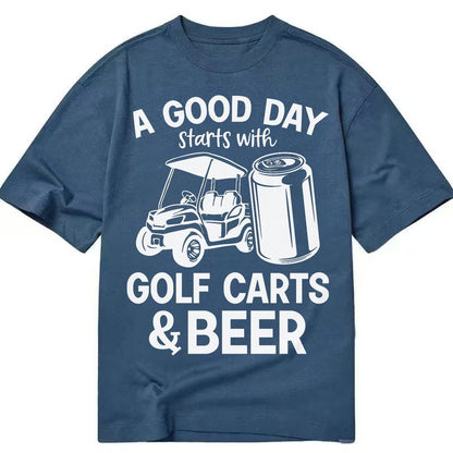 A Good Day Starts With Golf Carts And Beer Classic T-shirt – Twilight Navy