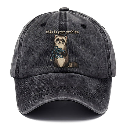 This Is Your Problem Strongly Worded Classic Cap – Graphite