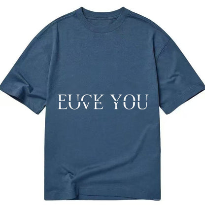 Fuck Love You Classic T-shirt – Twilight Navy