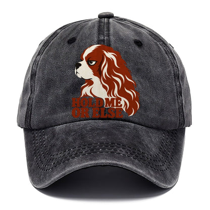 Cavalier King Charles Spaniel Hold Me Or Else Classic Cap – Graphite