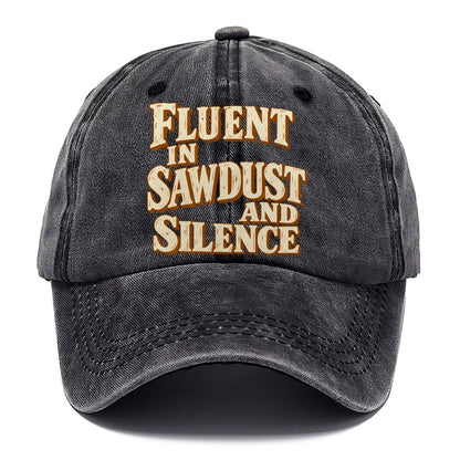 Fluent in Sawdust and Silence Handcrafted Classic Cap – Graphite