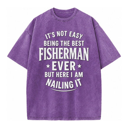 Its Not Easy Being The Best Fisherman Ever But Here I Am Nai Vintage T-shirt – Purple