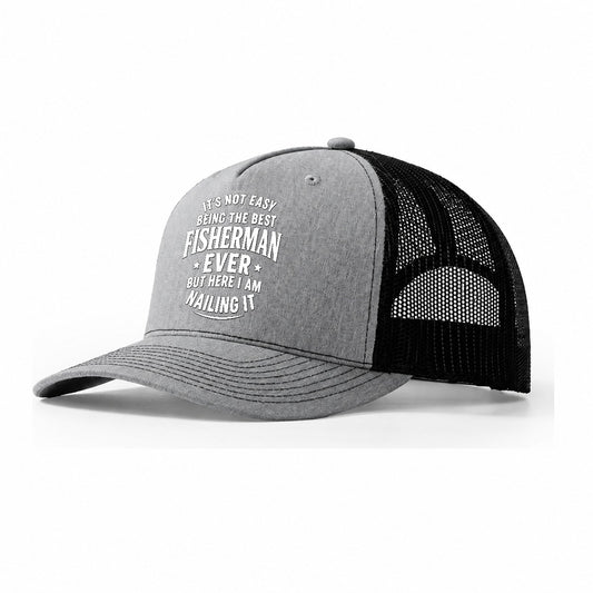 Its Not Easy Being The Best Fisherman Ever But Here I Am Nai Trucker Hat – Sport Grey-Black