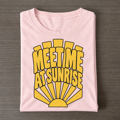 Meet Me At Sunrise Sunburst Sayings Sunburst Sayings Tees Top Classic T-shirt – Pink
