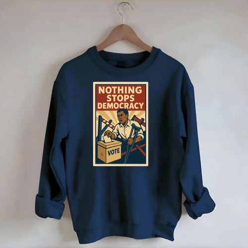 Person voting despite obstacles - Nothing Stops Democracy - voter - Crewneck Sweatshirt