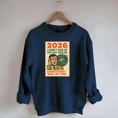 Person in wrong timeline - "I didn't sign up for this timeline" - multiverse - Crewneck Sweatshirt - navy