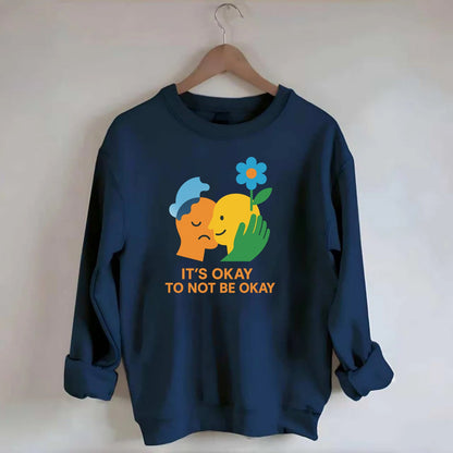 Mental health stigma fading as support grows - "It's Okay to Not Be Okay" - - Crewneck Sweatshirt - navy