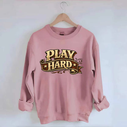 Bold typography design - "PLAY HARD" - giving your all, full effort - Crewneck Sweatshirt - pink