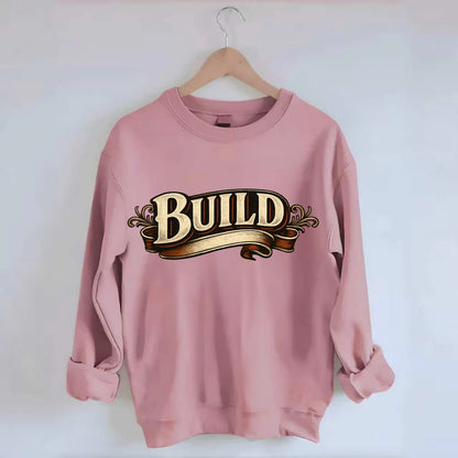 Bold typography design - "BUILD" - constructing, making real - Crewneck Sweatshirt - pink