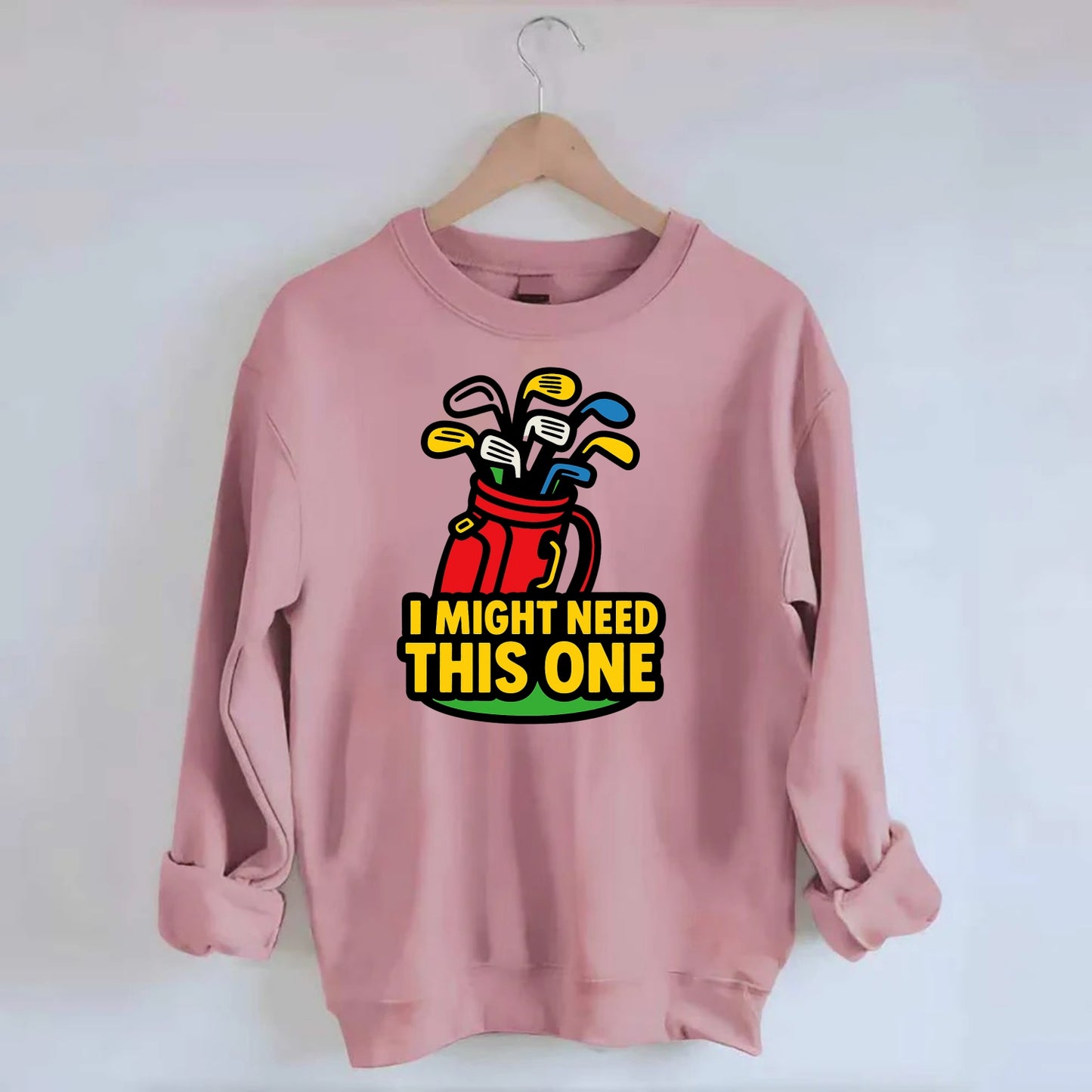 Golf bag overflowing with too many clubs - "I Might Need This One" - gear - Crewneck Sweatshirt - pink