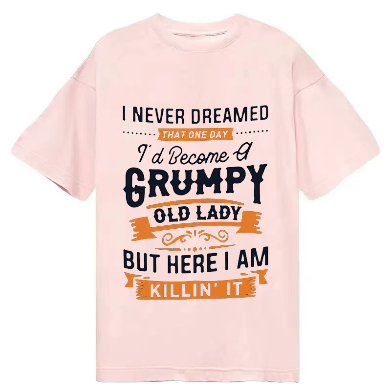 Grumpy and Proud Lady - Classic T-shirt