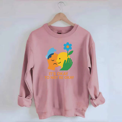 Mental health stigma fading as support grows - "It's Okay to Not Be Okay" - - Crewneck Sweatshirt - pink