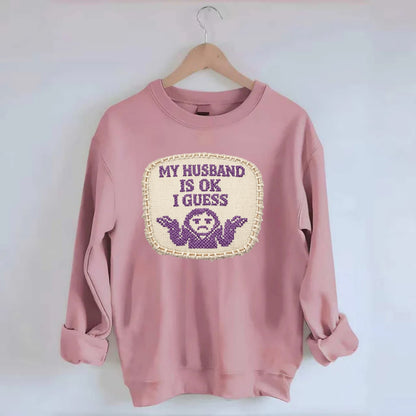MY HUSBAND IS OK I GUESS - purple ok shrug - purple - mediocre husband - Crewneck Sweatshirt - pink