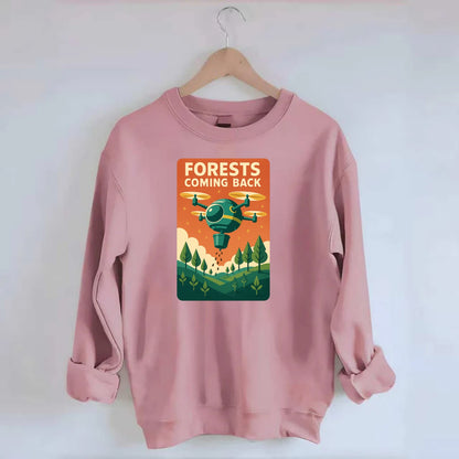 Reforestation drone planting millions of trees - "Forests Coming Back" - - Crewneck Sweatshirt - pink