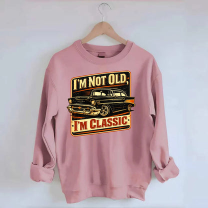 I'm Not Old I'm Classic - Crewneck Sweatshirt - pink