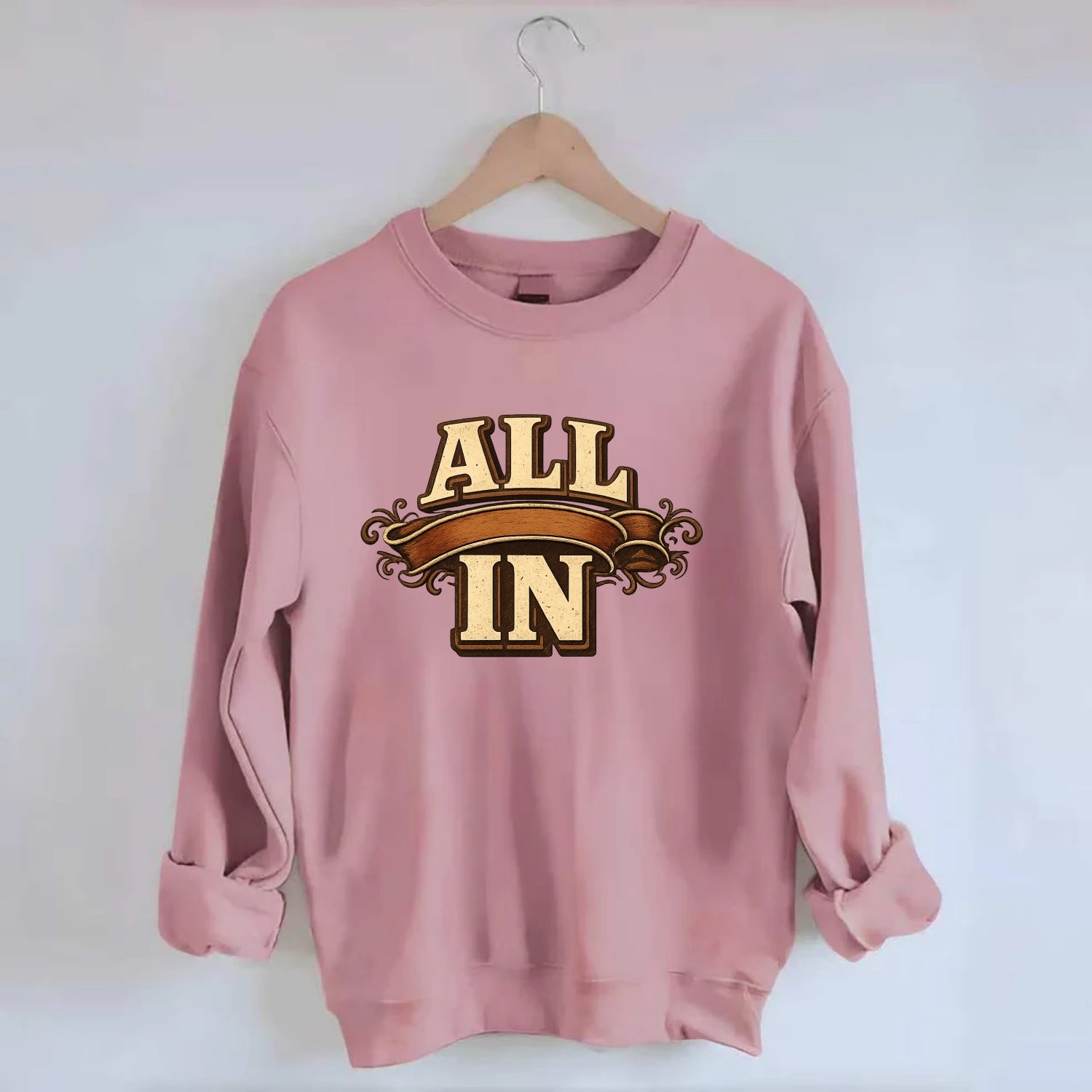 Bold typography design - "ALL IN" - complete commitment, no holding back - Crewneck Sweatshirt - pink