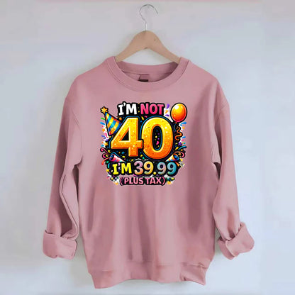 Not 40 Plus Tax - Crewneck Sweatshirt - pink