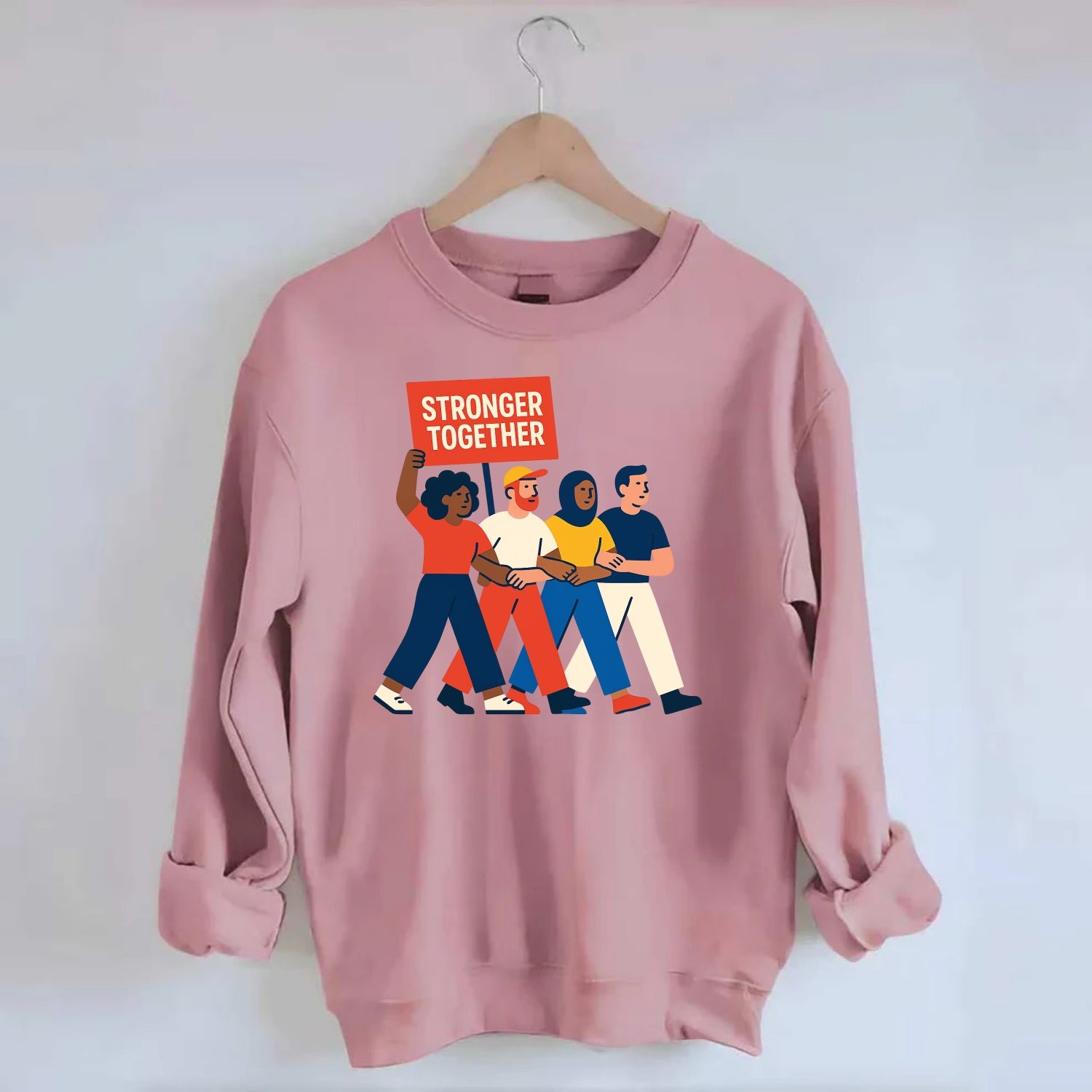Peaceful protesters marching with linked arms - "Stronger Together" - - Crewneck Sweatshirt - pink