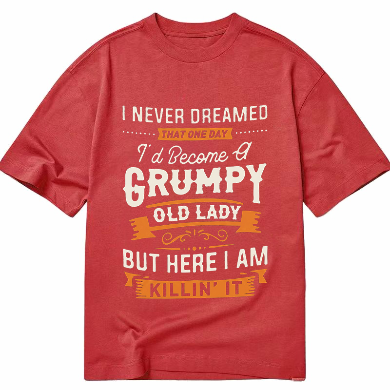 Grumpy and Proud Lady - Classic T-shirt
