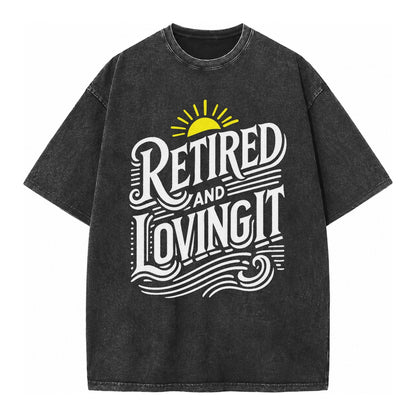 Retired And Loving It Vintage T-shirt – Black