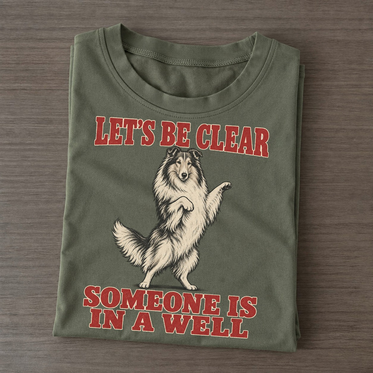 Rough Collie Dog Declarations Classic T-shirt – Army Green