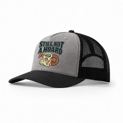 Still Not A Hoard Treasure Hunting Trucker Hat – Grey Black