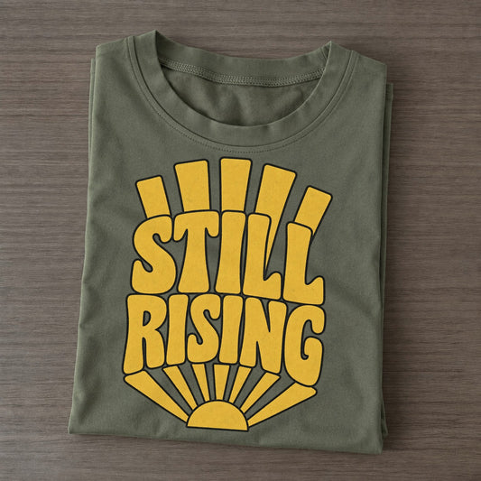 Still Rising Sunburst Sayings Classic T-shirt – Army Green