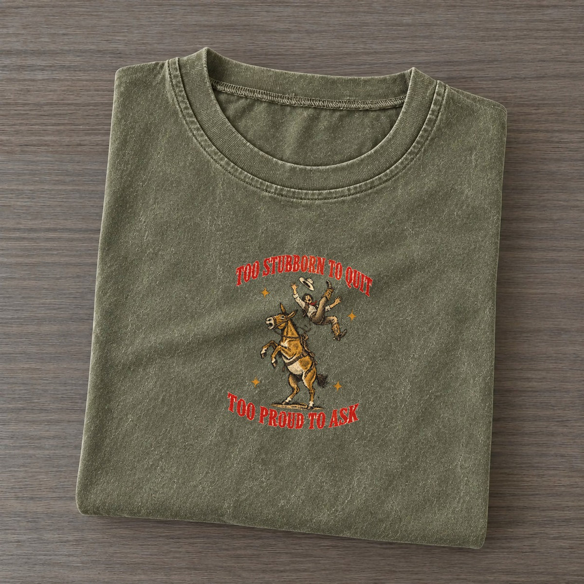 Too Proud To Ask Unhinged Affirmations Vintage T-shirt – Army Green