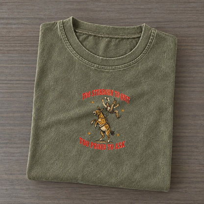 Too Proud To Ask Unhinged Affirmations Vintage T-shirt – Army Green
