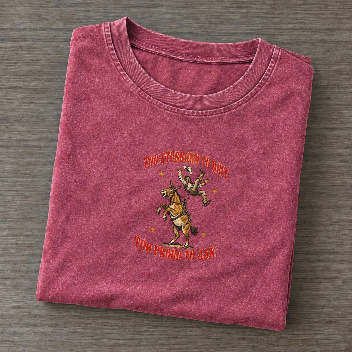 Too Proud To Ask Unhinged Affirmations Vintage T-shirt – Raspberry