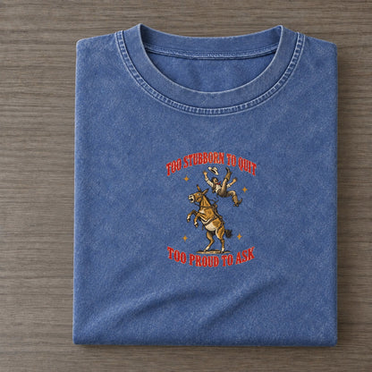 Too Proud To Ask Unhinged Affirmations Vintage T-shirt – Washed Blue