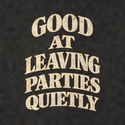 Good At Leaving Parties Quietly Quiet Statements Vintage T-shirt – black, print and cotton detail (AI mockup)