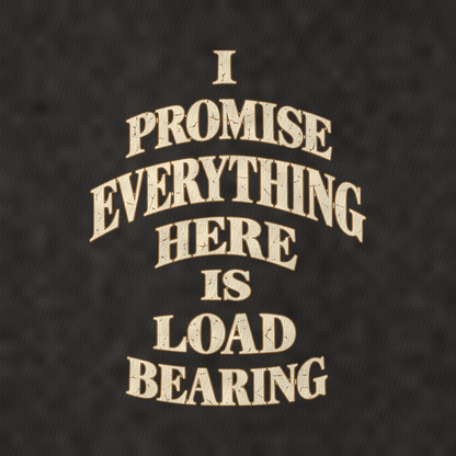 I Promise Everything Here Is Load Bearing Quiet Statements Vintage T-shirt – black, print and cotton detail (AI mockup)